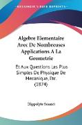 Algebre Elementaire Avec De Nombreuses Applications A La Geometrie