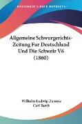 Allgemeine Schwurgerichts-Zeitung Fur Deutschland Und Die Schweiz V6 (1860)