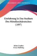 Einfuhrung In Das Studium Des Mittelhochdeutschen (1897)