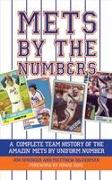 Mets by the Numbers: A Complete Team History of the Amazin' Mets by Uniform Numbers
