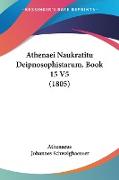 Athenaei Naukratitu Deipnosophistarum, Book 15 V5 (1805)