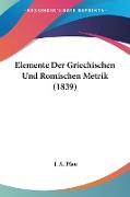 Elemente Der Griechischen Und Romischen Metrik (1839)