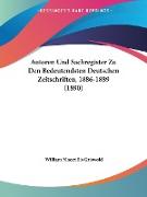 Autoren Und Sachregister Zu Den Bedeutendsten Deutschen Zeitschriften, 1886-1889 (1890)