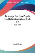 Beitraege Zur Geo-Physik Und Klimatographie, Book 1-3 (1863)