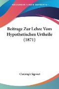 Beitrage Zur Lehre Vom Hypothetischen Urtheile (1871)