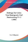 Beitrage Zur Lehre Vom Staatsgesetz Und Staatsvertrag V1-2 (1886)