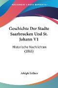 Geschichte Der Stadte Saarbrucken Und St. Johann V1