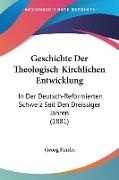 Geschichte Der Theologisch-Kirchlichen Entwicklung
