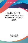 Bericht Uber Die Augenklinik Der Wiener Universitat, 1863-1865 (1867)