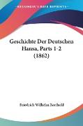 Geschichte Der Deutschen Hansa, Parts 1-2 (1862)