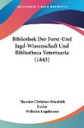 Bibliothek Der Forst-Und Jagd-Wissenschaft Und Bibliotheca Veterinaria (1843)