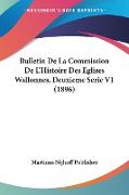 Bulletin De La Commission De L'Histoire Des Eglises Wallonnes, Deuxieme Serie V1 (1896)