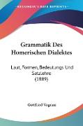 Grammatik Des Homerischen Dialektes