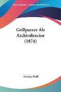 Grillparzer Als Archivdirector (1874)