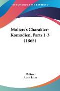 Moliere's Charakter-Komodien, Parts 1-3 (1865)