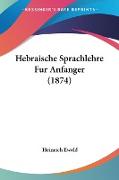 Hebraische Sprachlehre Fur Anfanger (1874)