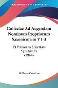 Collectae Ad Augendam Nominum Propriorum Saxonicorum V1-3