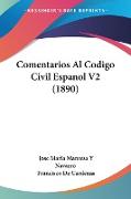 Comentarios Al Codigo Civil Espanol V2 (1890)