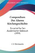Compendium Der Alteren Kirchengeschichte