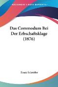 Das Commodum Bei Der Erbschaftsklage (1876)