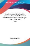 Das Reichsgesetz Betreffend Die Unter Ausschluss Der Oeffentlichkeit Stattfindenden Gerichtsverhandlungen Vom 5. April 1888 (1888)