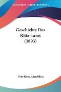 Geschichte Des Rittertums (1893)