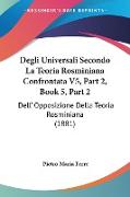 Degli Universali Secondo La Teoria Rosminiana Confrontata V5, Part 2, Book 5, Part 2