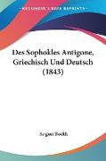 Des Sophokles Antigone, Griechisch Und Deutsch (1843)