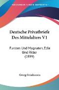 Deutsche Privatbriefe Des Mittelalters V1