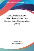 Die Aphorismen Des Hippokrates Nebst Den Glossen Eines Homoopathen (1863)