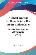 Die Basilikenform Bei Den Christen Der Ersten Jahrhunderte