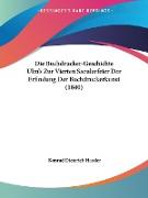 Die Buchdrucker-Geschichte Ulm's Zur Vierten Sacularfeier Der Erfindung Der Buchdruckerkunst (1840)