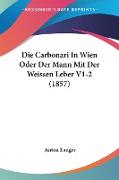 Die Carbonari In Wien Oder Der Mann Mit Der Weissen Leber V1-2 (1857)