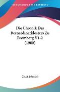 Die Chronik Des Bernardinerklosters Zu Bromberg V1-2 (1900)