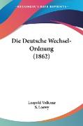 Die Deutsche Wechsel-Ordnung (1862)