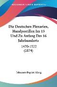 Die Deutschen Plenarien, Handpostillen Im 15 Und Zu Anfang Des 16 Jahrhunderts