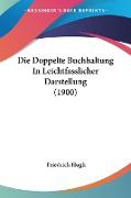 Die Doppelte Buchhaltung In Leichtfasslicher Darstellung (1900)