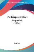 Die Ehegesetze Des Augustus (1894)