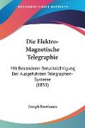 Die Elektro-Magnetische Telegraphie