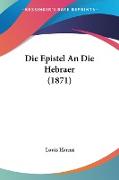 Die Epistel An Die Hebraer (1871)