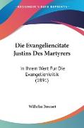 Die Evangeliencitate Justins Des Martyrers
