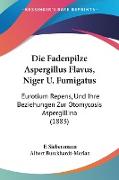 Die Fadenpilze Aspergillus Flavus, Niger U. Fumigatus