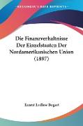 Die Finanzverhaltnisse Der Einzelstaaten Der Nordamerikanischen Union (1897)