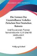 Die Formen Des Unmittelbaren Verkehrs Zwischen Den Deutschen Kaisern