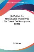 Die Freiheit Des Menschlichen Willens Und Die Einheit Der Naturgesetze (1871)