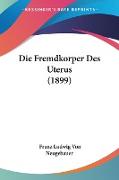 Die Fremdkorper Des Uterus (1899)