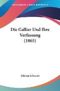 Die Gallier Und Ihre Verfassung (1865)