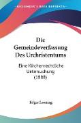 Die Gemeindeverfassung Des Urchristentums