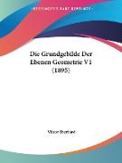 Die Grundgebilde Der Ebenen Geometrie V1 (1895)