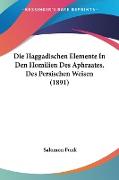 Die Haggadischen Elemente In Den Homilien Des Aphraates, Des Persischen Weisen (1891)